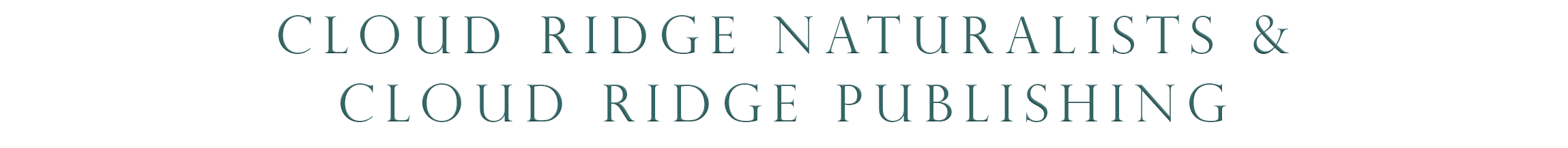 Cloud Ridge Naturalists & Cloud Ridge Publishing